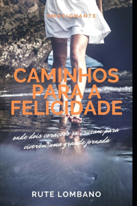 Caminhos para a Felicidade