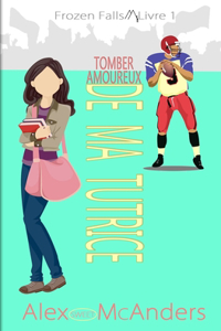 Tomber amoureux de ma tutrice.