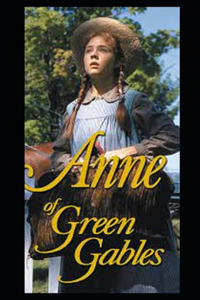Anne of Green Gables by Lucy Maud Montgomery( illustrated edition)