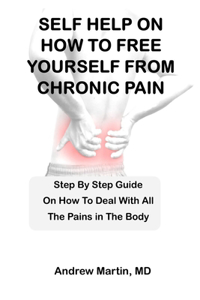 Self Help on How to Free Yourself from Chronic Pain