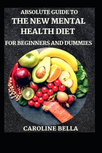Absolute Guide To The New Mental Health Diet For Beginners And Dummies