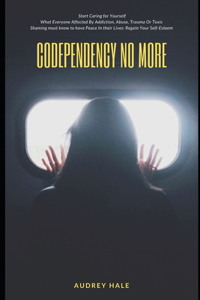 Codependency No More