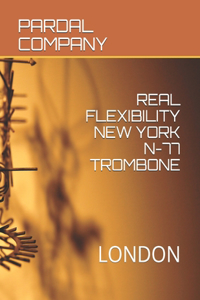 Real Flexibility New York N-77 Trombone