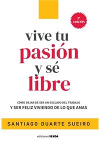Vive tu pasión y se libre