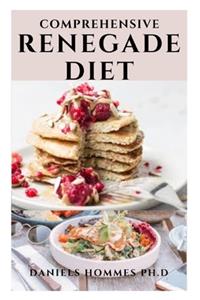 Comprehensive Renegade Diet