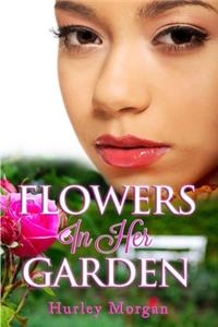 Flowers In Her Garden