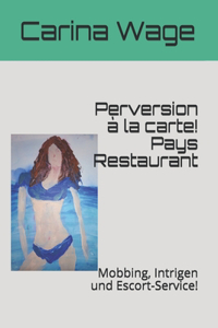 Perversion à la carte! Pays Restaurant