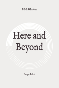 Here and Beyond