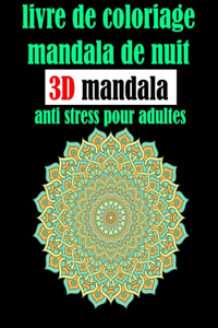 Livre de coloriage mandala de nuit 3D mandala anti stress pour adultes