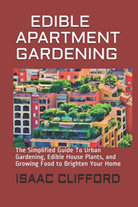 Edible Apartment Gardening