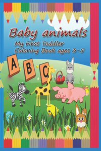 Baby animals my first toddler coloring Book ages 3-5