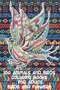 Coloring Books for Adults Birds and Flowers - 100 Animals and Birds