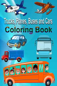 Trucks, Planes, Buses and Cars Coloring Book
