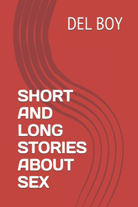 Short and Long Stories about Sex