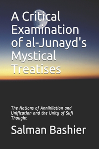 Critical Examination of al-Junayd's Mystical Treatises