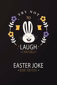 Try Not to Laugh Challenge Easter Joke Book for Kids