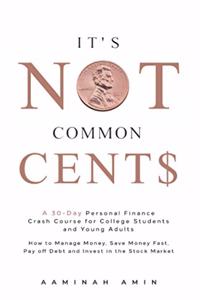 It's Not Common Cent$