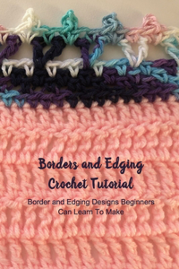 Borders and Edging Crochet Tutorial