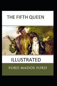 The Fifth Queen Illustrated