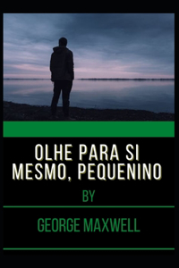 Olhe Para Si Mesmo, Pequenino