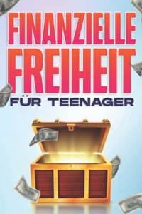 Finanzielle Freiheit FÜR TEENAGERS