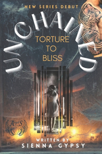 Unchained Torture To Bliss