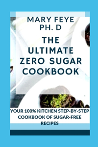 THE ULTIMATE ZERO SUGAR COOKBOOK