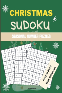 Christmas Sudoku Seasonal Number Puzzles: Unlock Joy One Page at a Time with this Puzzle Book for Adults, Seniors & Teens Easy to Medium to Hard Puzzles with Solutions