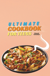 Ultimate Cookbook for Teens