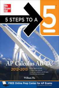 5 Steps to a 5 AP Calculus AB & BC, 2012-2013 Edition