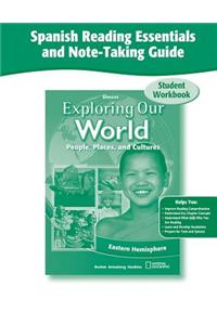 Exploring Our World: Eastern Hemisphere, Spanish Reading Essentials and Note-Taking Guide Workbook