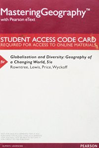 Mastering Geography with Pearson Etext -- Valuepack Access Card -- For Globalization and Diversity: Geography of a Changing World
