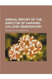 Annual Report of the Director of Harvard College Observatory