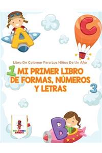Mi Primer Libro De Formas, Números Y Letras