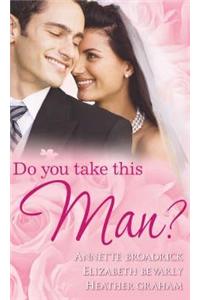 Do You Take This Man?