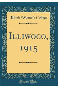 Illiwoco, 1915 (Classic Reprint)