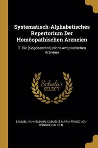 Systematisch-Alphabetisches Repertorium Der Homöopathischen Arzneien