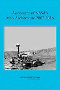 Assessment of Nasa's Mars Architecture 2007-2016