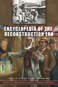 Encyclopedia of the Reconstruction Era [2 Volumes]