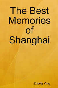 The Best Memories of Shanghai
