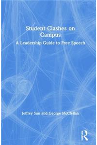 Student Clashes on Campus: A Leadership Guide to Free Speech