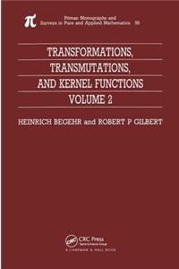 Transformations, Transmutations, and Kernel Functions, Volume II