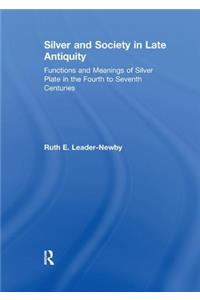 Silver and Society in Late Antiquity