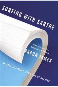 Surfing with Sartre: An Aquatic Inquiry Into a Life of Meaning