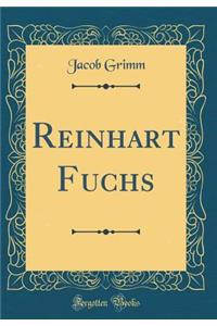 Reinhart Fuchs (Classic Reprint)