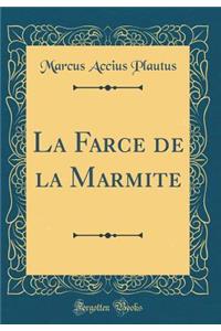 La Farce de la Marmite (Classic Reprint)