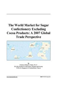 The World Market for Sugar Confectionery Excluding Cocoa Products