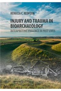 Injury and Trauma in Bioarchaeology