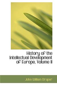 History of the Intellectual Development of Europe, Volume II