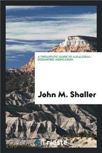 A Therapeutic Guide to Alkaloidal-Dosimetric-Medication